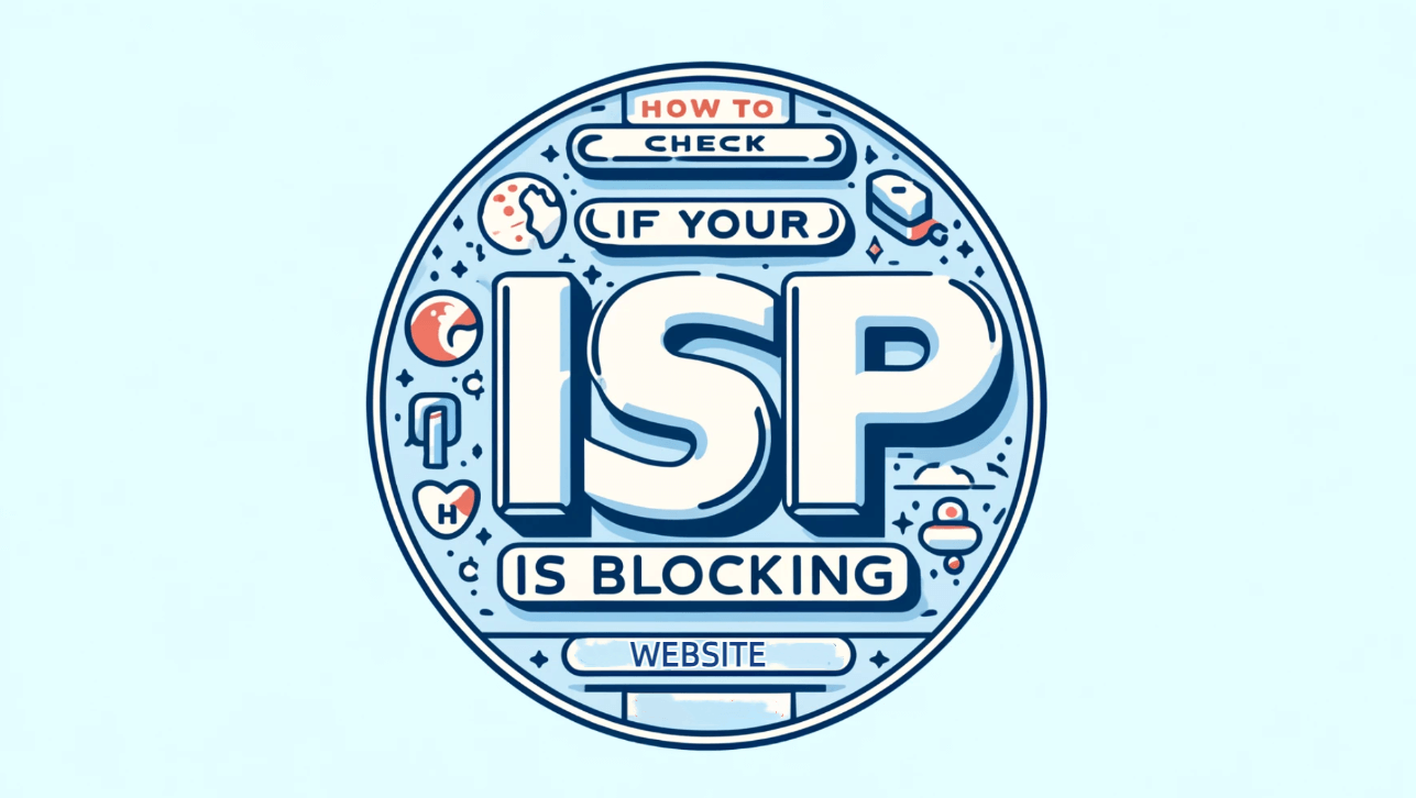 How to Check if Your ISP is Blocking Website