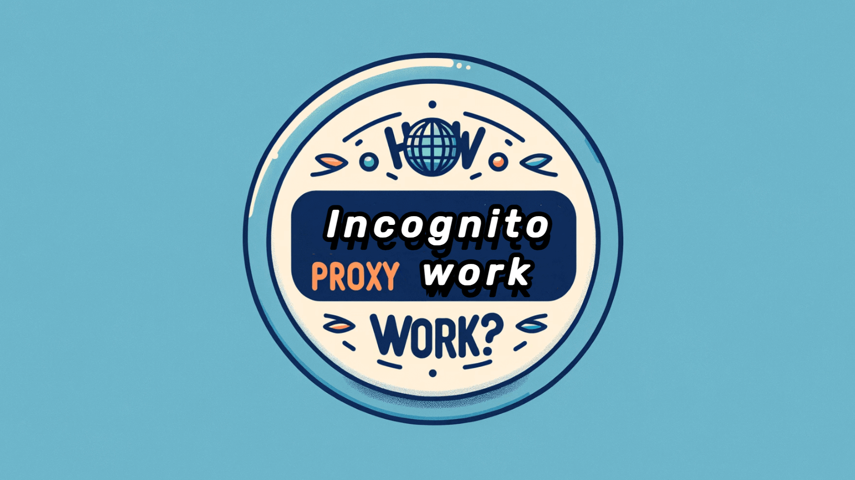 How Incognito Proxy Websites Work