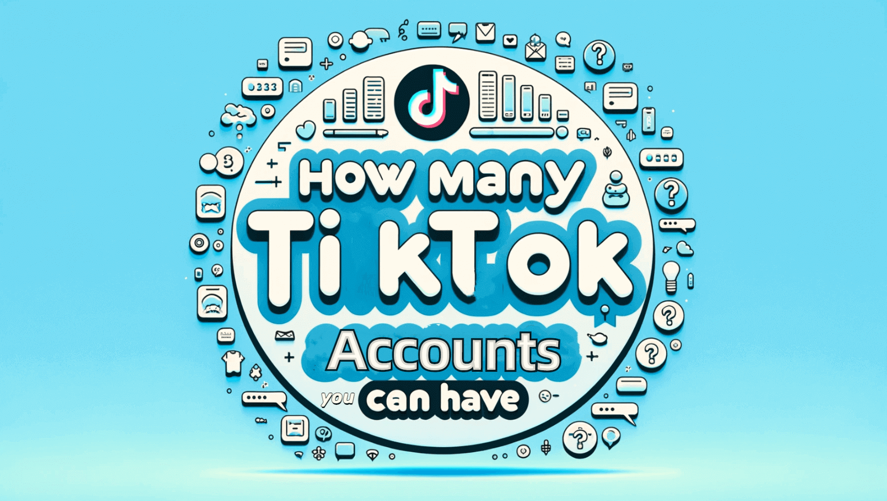 How Many TikTok Accounts Can You Have