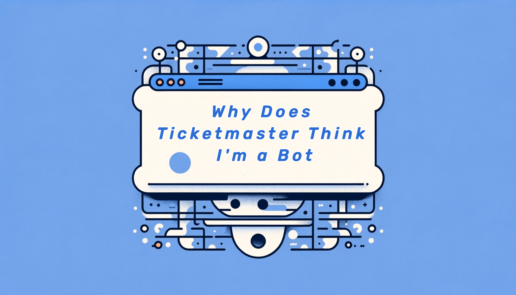 Faqs about Ticketmaster Bot Error