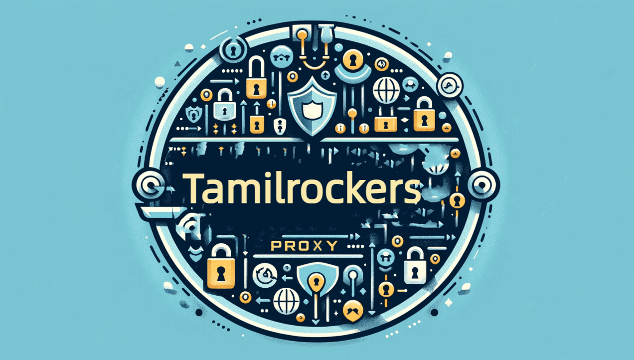 How to Use Tamilrockers Proxy