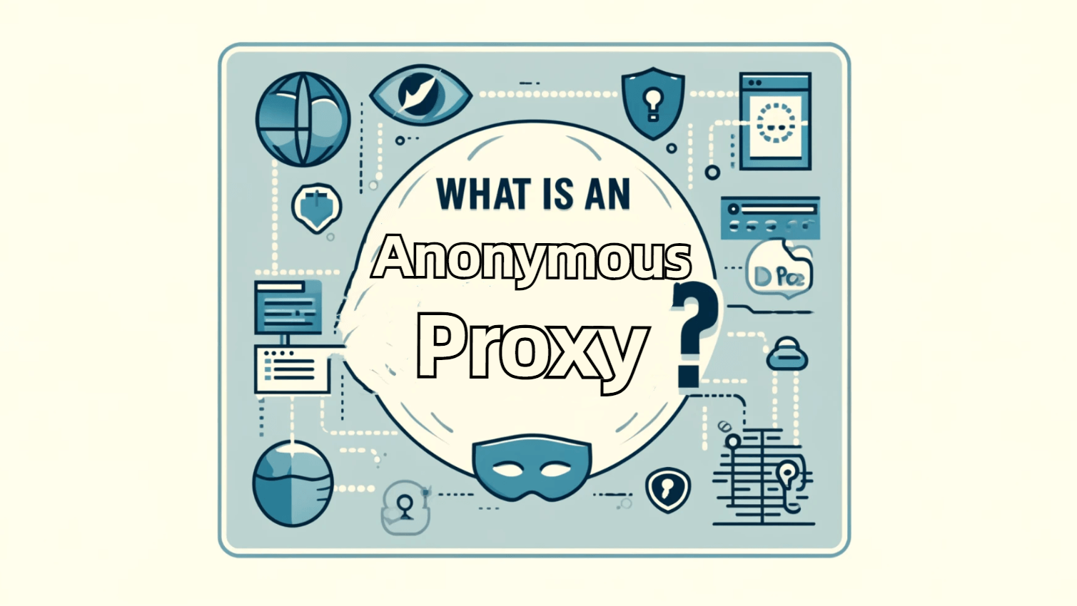 What is Anonymous Proxy? Things You Should Know - Blog - IPOASIS