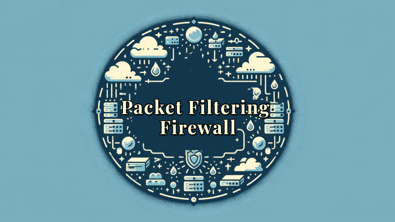 How to Use a Packet Filtering Firewall