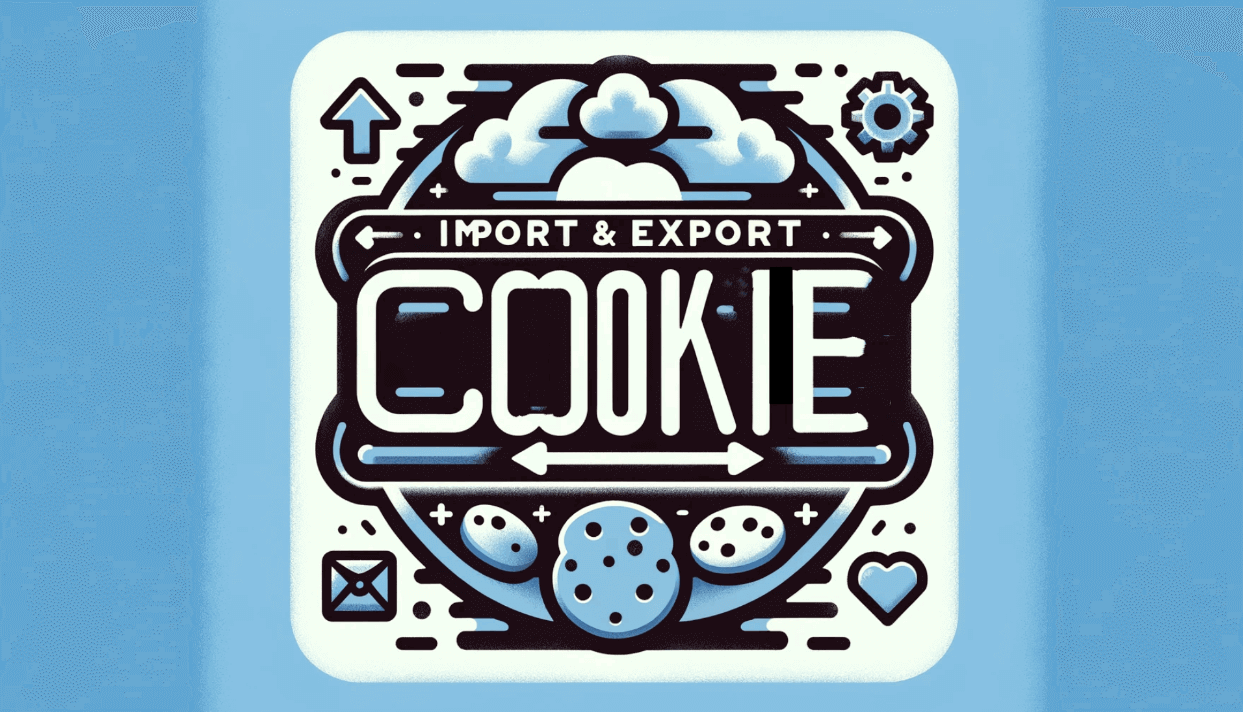 How to Export and Import Cookies