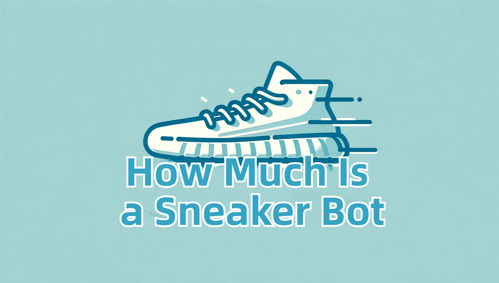 How Much Is a Sneaker Bot