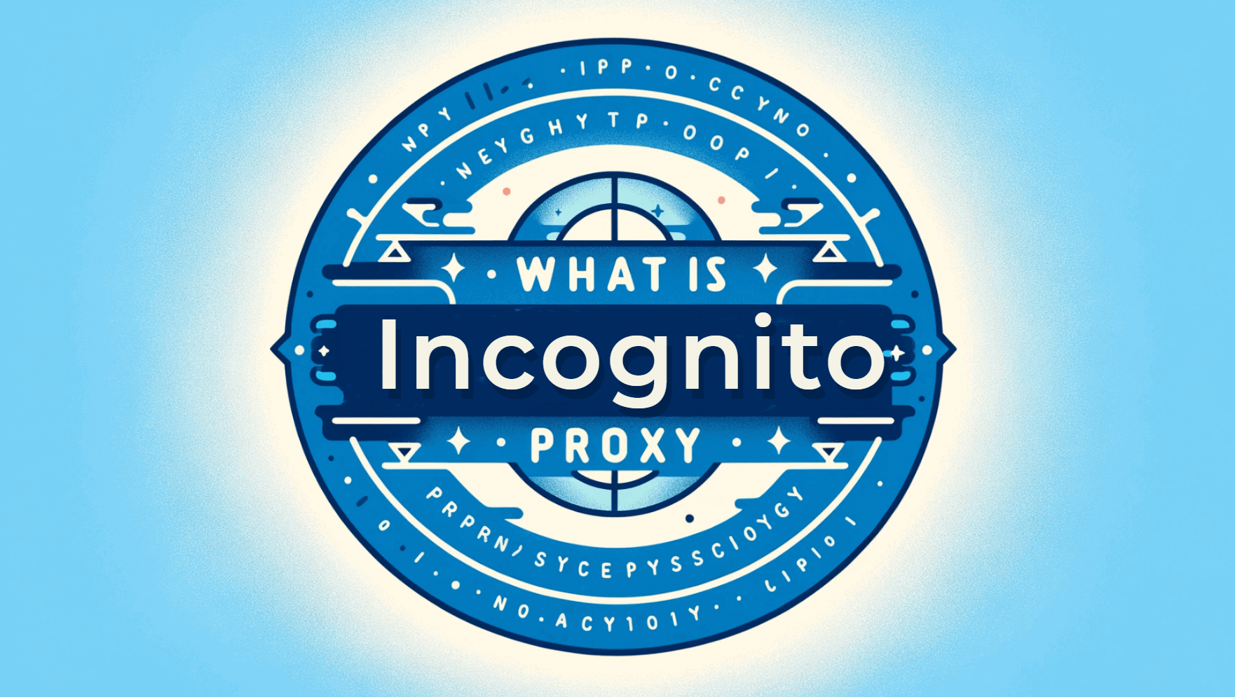 What Is Incognito Proxy